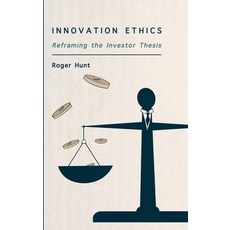 (英文圖書) Innovation Ethics: Reframing the Investor Thesis 精裝版, Ethics International Press,..., 英文