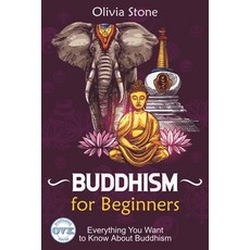 (英文圖書) Buddhism for Beginners: Everything You Want To Know About Buddhism 平裝版, Independently Published, 英文