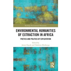 (英文圖書) Environmental Humanities of Extraction in Africa: Poetics and Politics of Exploitation 精裝版, Routledge, 英文
