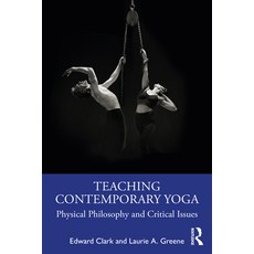 (英文圖書) Teaching Contemporary Yoga: Physical Philosophy and Critical Issues 平裝版, Routledge, 英文