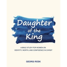 (英文圖書) Daughter of the King: A Bible Study for Women on Identity Worth and Confidenc... 平裝版, Independently Published, 英文