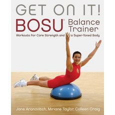 (英文圖書) Get on It!: Bosua Balance Trainer Workouts for Core Strength and a Super Toned Body 平裝版, Bookpack Inc, 英文