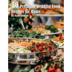 (英文圖書) 50 Premium Wedding Food Recipes for Home 平裝版, Marick Booster, 英文