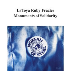 (英文圖書) Latoya Ruby Frazier: Monuments of Solidarity 平裝版, Museum of Modern Art, 英文