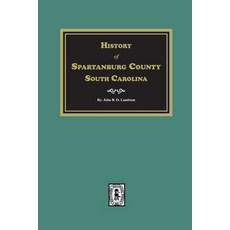 (英文圖書) History of Spartanburg County South Carolina 平裝版, Southern Historical Press, 英文