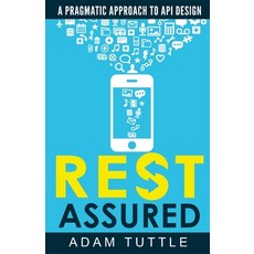 (英文圖書) REST Assured: A Pragmatic Approach to API Design 平裝版, Lulu.com, 英文