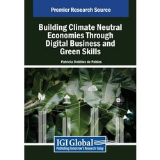 (英文圖書) Building Climate Neutral Economies Through Digital Business and Green Skills 平裝版, IGI Global, 英文