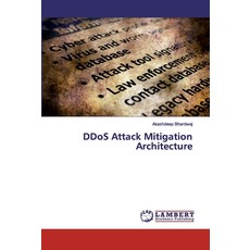 DDoS Attack Mitigation Architecture 平裝版, LAP Lambert Academic Publishing, 英文