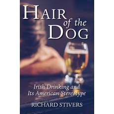 (英文圖書) Hair of the Dog: Irish Drinking and Its American Stereotype 精裝版, Resource Publications (CA), 英文
