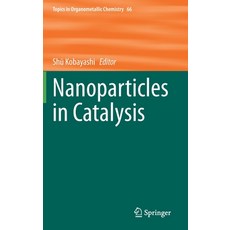 Nanoparticles in Catalysis 精裝版, Springer, 英文