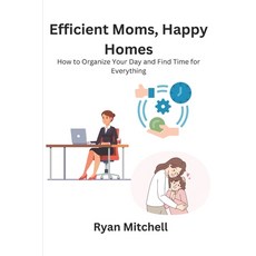 (英文圖書) Efficient Moms Happy Homes: How to Organize Your Day and Find Time for Everything 平裝版, Independently Published, 英文