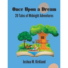 (英文圖書) Once Upon a Dream: 20 Tales of Midnight Adventures 平裝版, Independently Published, 英文