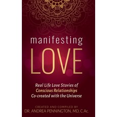 Manifesting Love: Real Life Love Stories of Conscious Relationships Co-created with the Universe 精裝版, Make Your Mark Global, 英文