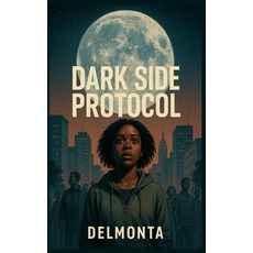 (英文圖書)Dark Side Protocol 平裝版, Delmonta Winston, 英文