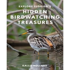 (英文圖書) Explore Florida's Hidden Birdwatching Treasures: Find Unique Avian Experiences... 平裝版, Independently Published, 英文
