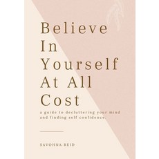 (英文圖書) Believe In Yourself At All Cost: How To Escape The Prison of Your Own Mind 平裝版, Independently Published, 英文