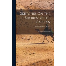 (英文圖書) Sketches On the Shores of the Caspian: Descriptive and Pictorial 精裝版, Legare Street Press, 英文