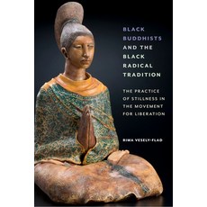 (英文圖書) Black Buddhists and the Black Radical Tradition: The Practice of Stillness in the Movement fo... 平裝版, New York University Press, 英文