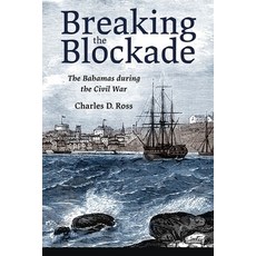 Breaking the Blockade: The Bahamas During the Civil War 精裝版, University Press of Mississ..., 英文