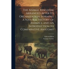 (英文圖書) The Animal Kingdom Arranged After its Organization Forming a Natural History of Animals an... 平裝版, Legare Street Press, 英文