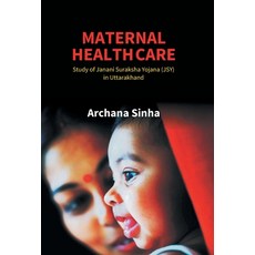 (英文圖書) Maternal Health Care: Study of Janani Suraksha Yojana (JSY) in Uttarakhand 精裝版, Gyan Books, 英文