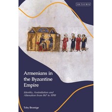 (英文圖書) Armenians in the Byzantine Empire: Identity Assimilation and Alienation from 867 to 1098 精裝版, I. B. Tauris & Company, 英文