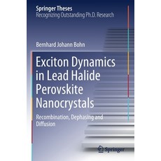 (英文圖書) Exciton Dynamics in Lead Halide Perovskite Nanocrystals: Recombination Dephasing and Diffusion 平裝版, Springer, 英文