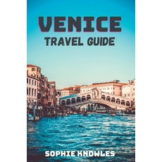 (英文圖書) Venice travel guide: "A Journey Through Time: Uncovered Venice Hidden Gems and Must-See Attra... 平裝版, Independently Published, 英文