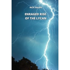 (英文圖書) Enraged Rise of the Lycan 平裝版, Rick Allen, 英文