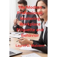 (英文圖書) The Modern Professional: Mastering Workplace Etiquette and Behavior 平裝版, Independently Published, 英文