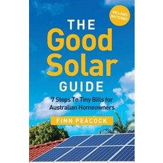 The Good Solar Guide: 7 Steps To Tiny Bills for Australian Homeowners 平裝版, Rethink Press, 英文