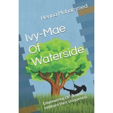 (英文圖書) Ivy-Mae Of Waterside: Empowering children to embrace their uniqueness 平裝版, Independently Published, 英文