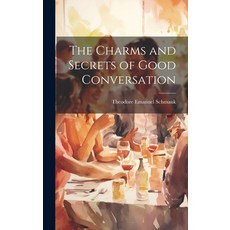 (英文圖書) The Charms and Secrets of Good Conversation 精裝版, Legare Street Press, 英文