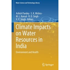 (英文圖書) Climate Impacts on Water Resources in India: Environment and Health 平裝版, Springer, 英文