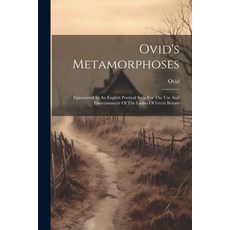 (英文圖書) Ovid's Metamorphoses: Epitomized In An English Poetical Style For The Use And Entertainment O... 平裝版, Legare Street Press, 英文