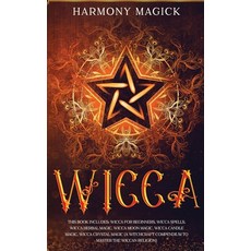Wicca: This Book Includes: Wicca for Beginners Wicca Spells Wicca Herbal Magic Wicca Moon Magic ... 精裝版, Palmero International Ltd, 英語