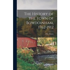 (英文圖書) The History of the Town of Bowdoinham 1762-1912 精裝版, Legare Street Press, 英文