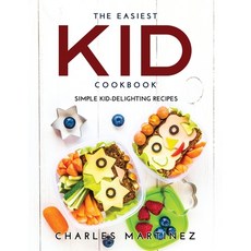 (英文圖書) The Easiest Kid Cookbook: Simple Kid-Delighting Recipes 平裝版, Charles Martinez, 英文
