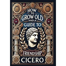 (英文圖書) How to Grow Old and a Guide to Friendship (Collector's Edition) (Laminated Hard... 精裝版, Revive Classics, 英文