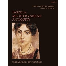 Dress in Mediterranean Antiquity: Greeks Romans Jews Christians 精裝版, T&T Clark, 英文