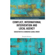 (英文圖書) Conflict International Intervention and Local Agency: Education in a Changing... 精裝版, Routledge, 英文