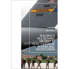 (英文圖書) Building a Multiethnic Military in Post-Yugoslav Bosnia and Herzegovina 平裝版, Bloomsbury Academic, 英文