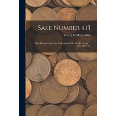 (英文圖書) Sale Number 413: Rare Roman Coins: the Collection of Mr. Geo B. Hussey ... [03/14/1940] 平裝版, Hassell Street Press, 英文