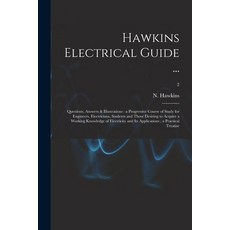 (英文圖書) Hawkins Electrical Guide ...: Questions Answers & Illustrations: a Progressive Course of Stu... 平裝版, Legare Street Press, 英文