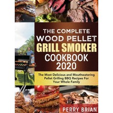 (英文圖書) The Complete Wood Pellet Grill Smoker Cookbook 2020: The Most Delicious and Mouthwatering Pel... 精裝版, Perry Brian, 英文