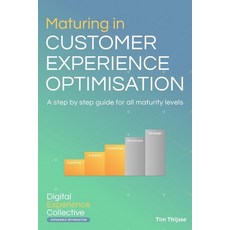 (英文圖書) Maturing in Customer Experience Optimisation (CXO): A step by step guide based... 平裝版, Independently Published, 英文