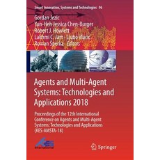 Agents and Multi-Agent Systems: Technologies and Applications 2018: Proceedings of the 12th Internat... 平裝版, Springer, 英文