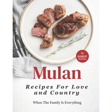 (英文圖書) Mulan - Recipes for Love and Country: When The Family Is Everything 平裝版, Independently Published, 英文