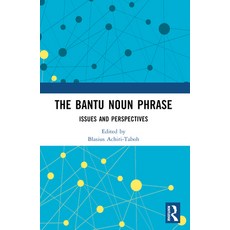 (英文圖書) The Bantu Noun Phrase: Issues and Perspectives 平裝版, Routledge, 英文