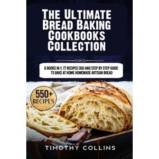 The Ultimate Bread Baking Cookbooks Collection: 6 Books In 1: 77 Recipes (x6) And Step By Step Guide... 平裝版, Independently Published, 英文